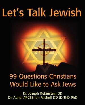 Let's Talk Jewish: 99 Questions Christians Would Like to Ask Jews by Joseph Rubinstein