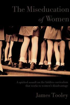 The Miseducation of Women by James Tooley