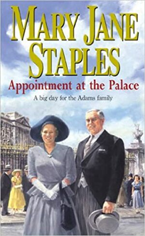 Appointment At The Palace: An Adams Family Saga Novel by Mary Jane Staples