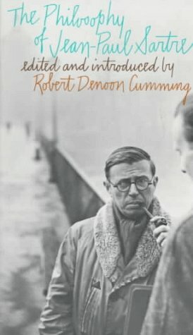 The Philosophy Of Jean Paul Sartre by Jean-Paul Sartre, Robert Denoon Cumming