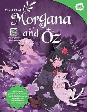 The Art of Morgana and Oz: Learn to draw your favorite characters from the popular webcomic series with behind-the-scenes and insider tips exclusively revealed inside! by Miyuli, Miyuli, WEBTOON Entertainment, Walter Foster Creative Team