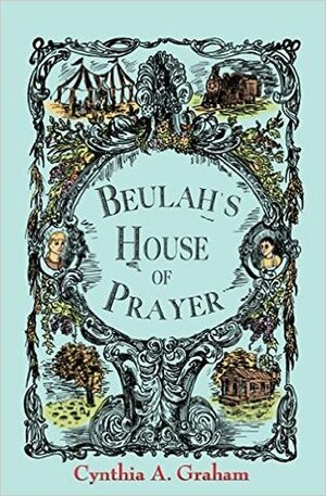 Beulah's House of Prayer by Cynthia A. Graham