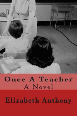 Once A Teacher by Elizabeth Anthony