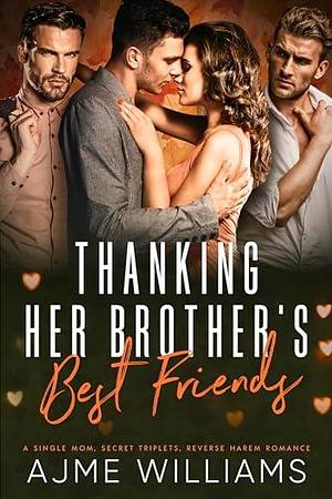 Thanking Her Brother's Best Friends by Ajme Williams, Ajme Williams