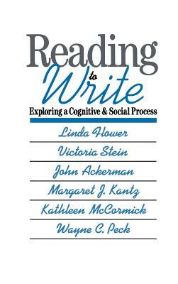 Reading-To-Write: Exploring a Cognitive and Social Process by Victoria Stein, John Ackerman, Linda Flower