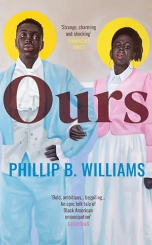 Ours by Phillip B. Williams