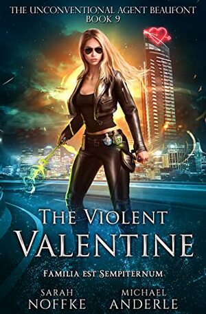 The Violent Valentine by Sarah Noffke, Michael Anderle