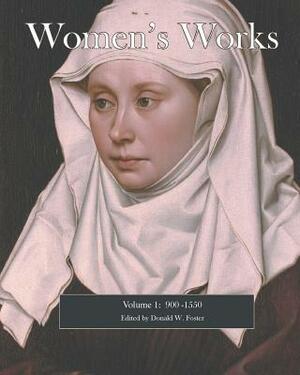 Women's Works: 900-1550 by Christine M. Reno, Michael O'Connell, Harriet Spiegel