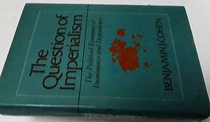 Question Of Imperialism by Benjamin J. Cohen