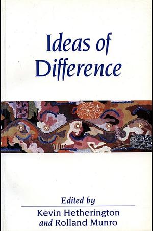 Ideas of Difference: Social Spaces and the Labour of Division by Kevin Hetherington