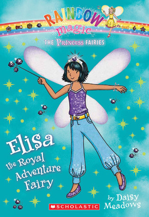 Elisa the Royal Adventure Fairy by Daisy Meadows