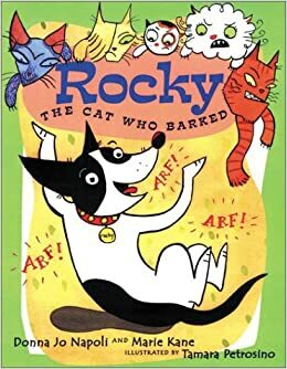 Rocky: The Cat Who Barks by Donna Jo Napoli, Marie Kane