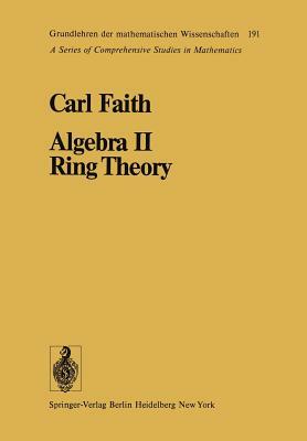 Algebra II Ring Theory: Vol. 2: Ring Theory by Carl Faith