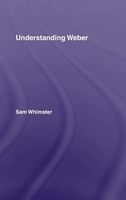 Understanding Weber by Sam Whimster