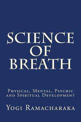 Science of Breath by Yogi Ramacharaka, William Atkinson
