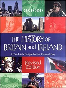 Oxford History of Britain and Ireland by Mike Corbishley, Rosemary Kelly, John Gillingham