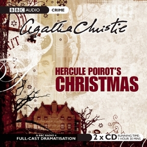 Hercule Poirot's Christmas: A BBC Radio 4 Full-Cast Dramatisation by Agatha Christie