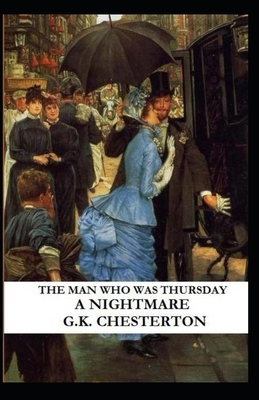 The Man Who Was Thursday: a Nightmare Illustrated by G.K. Chesterton