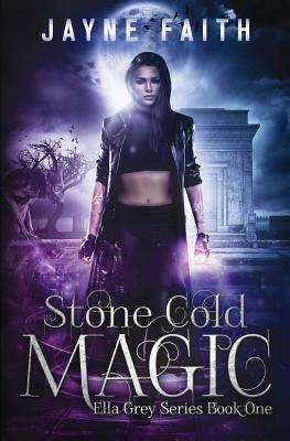Stone Cold Magic by Jayne Faith