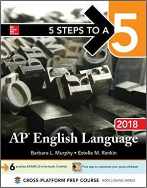 5 Steps to a 5: AP English Language 2018 by Barbara L. Murphy