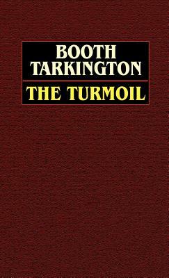 The Turmoil by Booth Tarkington