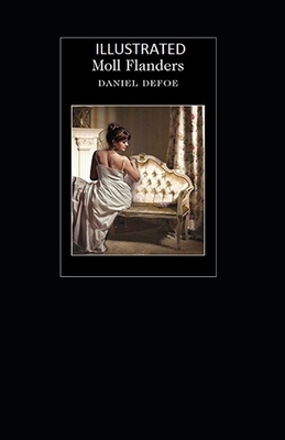 Moll Flanders Illustrated by Daniel Defoe