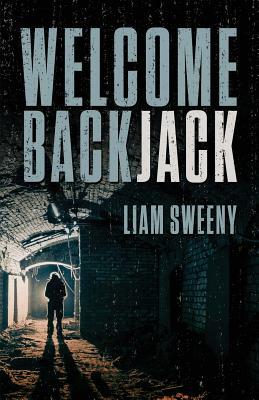 Welcome Back, Jack by Liam Sweeny