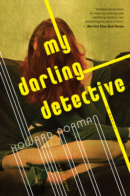 My Darling Detective by Howard Norman