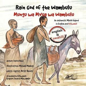 Rain God of the Wambulu: An authentic Mbulu Legend by David Read, Birgit Hendry