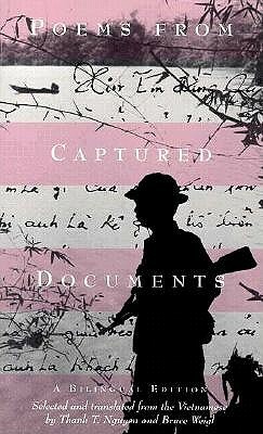 Poems from Captured Documents: A Bilingual Edition by Thanh T. Nguyen, Bruce Weigl