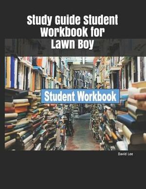 Study Guide Student Workbook for Lawn Boy by David Lee