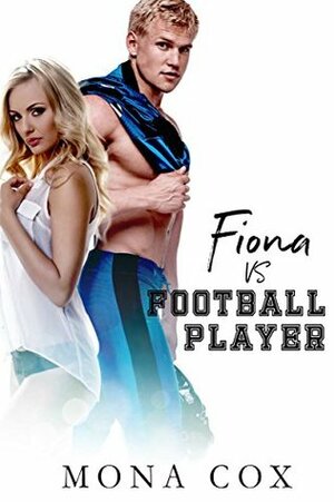 Fiona Vs. Football Player by Alexis Angel, Mona Cox