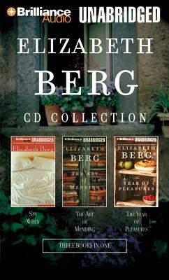 Elizabeth Berg CD Collection: Say When, the Art of Mending, and the Year of Pleasures by Elizabeth Berg