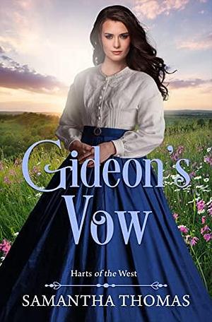 Gideon's Vow by Samantha Thomas, Samantha Thomas