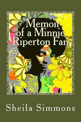 Memoir of a Minnie Riperton Fan by Sheila Simmons