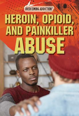 Heroin, Opioid, and Painkiller Abuse by Bethany Bryan