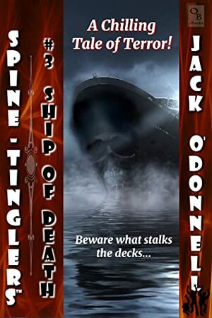 Ship of Death (Spine-Tinglers Book 3) by Jack O'Donnell