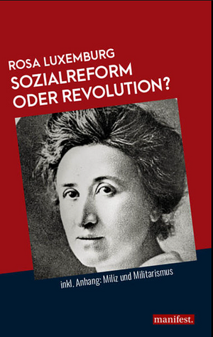 Sozialreform oder Revolution?: Inkl. Anhang: Miliz und Militarismus by Rosa Luxemburg