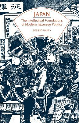 Japan: The Intellectual Foundations of Modern Japanese Politics by Tetsuo Najita