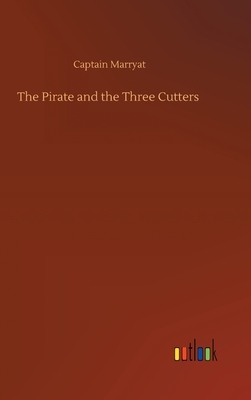 The Pirate and the Three Cutters by Captain Marryat