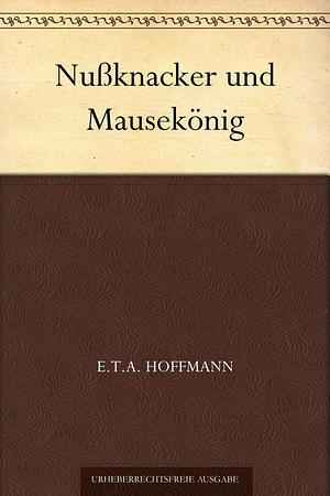 Nussknacker by E.T.A. Hoffmann, Lisbeth Zwerger