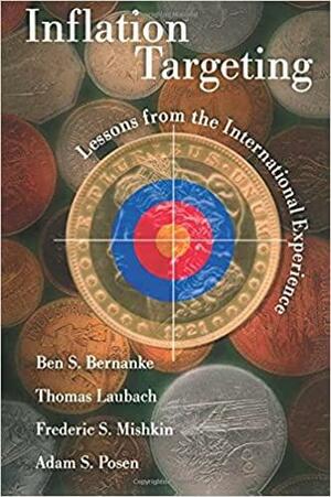 Inflation Targeting: Lessons from the International Experience by Ben S. Bernanke