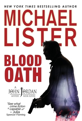Blood Oath: a John Jordan Mystery Book 11 by Michael Lister