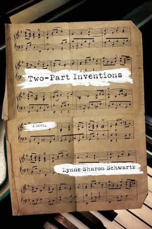 Two-Part Inventions by Lynne Sharon Schwartz