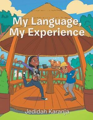 My Language, My Experience by Jedidah Karanja
