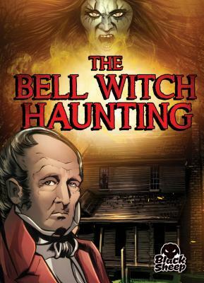 The Bell Witch Haunting by Blake Hoena