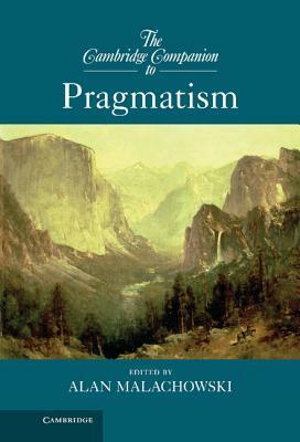 The Cambridge Companion to Pragmatism by 