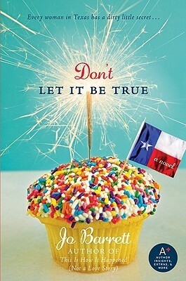 Don't Let It Be True by Jo Barrett