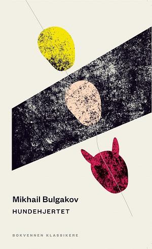 Hundehjertet by Mikhail Bulgakov