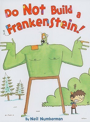 Do Not Build a Frankenstein! by Neil Numberman